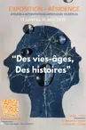 Exposition-Résidence "Des vies'âges_Des histoires"
